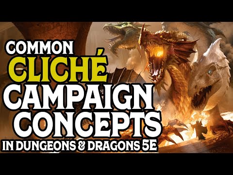 Common Cliche Campaign Concepts in Dungeons and Dragons 5e