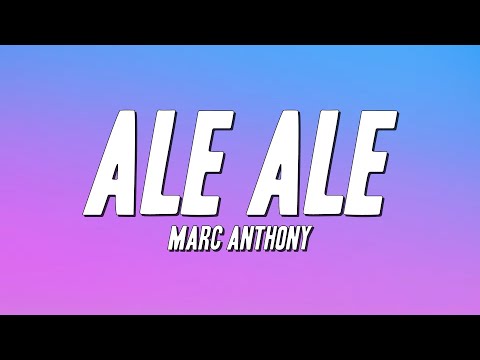 Marc Anthony - Ale Ale (Letra)