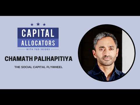 Chamath Palihapitiya – The Social Capital Flywheel (Capital Allocators, EP.167)
