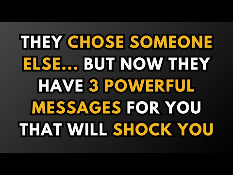 THEY CHOSE SOMEONE ELSE... BUT NOW THEY HAVE 3 POWERFUL MESSAGES FOR YOU THAT WILL SHOCK YOU...