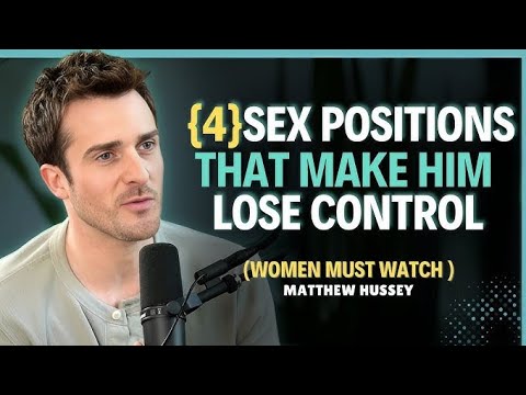 4 Positions That Make Him Lose Control||Matthew Hussey||Dating Advice||Dating Advice