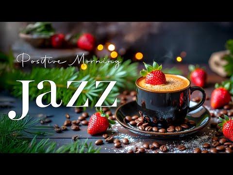 Positive Morning Jazz ☕ Relaxing Sweet Coffee Jazz Instrumental & Bossa Nova Piano for Joyful Moods