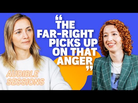 Grace Blakeley on Why The Far-Right are Gaining Momentum | Audible Sessions