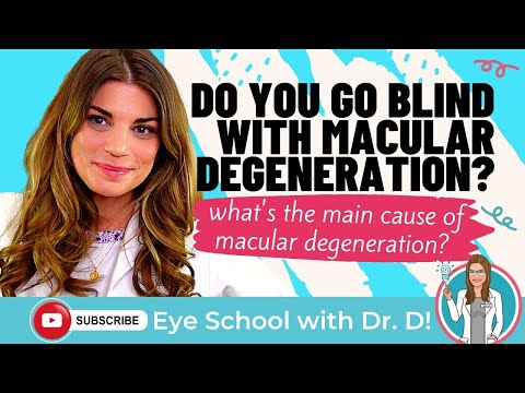 Do You Always Go Blind With Macular Degeneration? What Is The Main Cause Of Macular Degeneration?