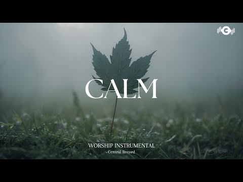 CALM - Soaking worship instrumental | Prayer and Devotional