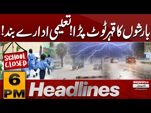 Heavy Rains Wreak Havoc | Educational Institutions Closed | 6 PM News Headlines | Pakistan News
