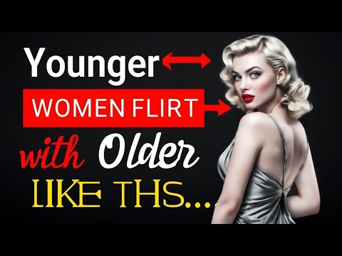 Younger Women Secretly Do THIS When Flirting With Older Men I Stoicism