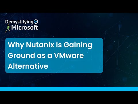 Why Nutanix is Gaining Ground as a VMware Alternative