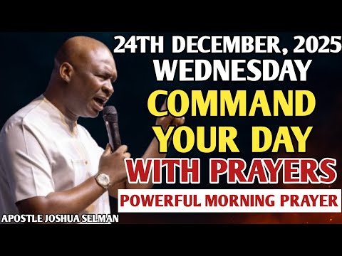 [WEDNESDAY, 24THDECEMBER] START YOUR MORNING WITH PRAYER | SPIRITUAL PRAYER BY APOSTLE JOSHUA SELMAN