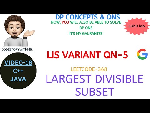 Largest Divisible Subset | LIS Variant | DP Concepts & Qns-18 | Leetcode-368