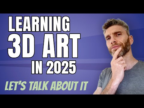Learning 3D Art in 2025 & Beyond