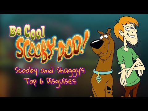 Be Cool Scooby-Doo! - Scooby and Shaggy's Top 6 Disguises