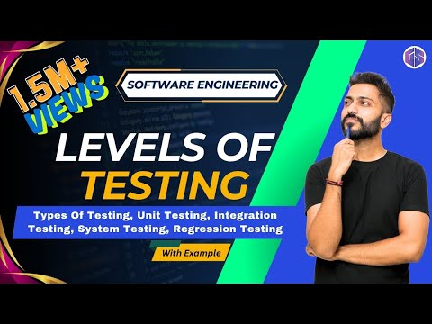 Types of Testing in Software Engineering | Levels of Testing