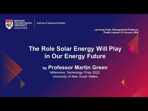 "The Role Solar Energy will play in our Energy Future" by Prof Green Martin | 10 Jan 2024