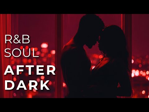 Bedroom R&B Soul 🌹 Smooth Playlist for Intimacy & Romantic Nights [After Dark]