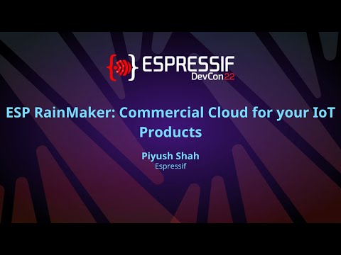 EDC22 Day 1 Talk 3: ESP RainMaker Commercial Cloud for your IoT Products