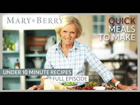 Mary Berry’s Under 10 Minute Recipes: Quick & Foolproof Favourites | Full Episodes | Mary Berry