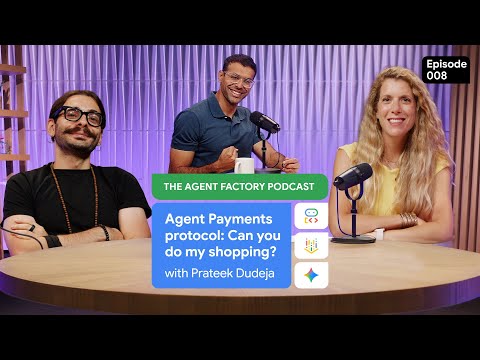 Agent payments, can you do my shopping? | The Agent Factory Podcast