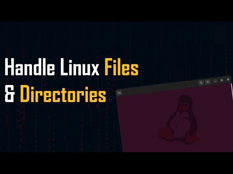 How to Handle Files and Directories in Linux Through Terminal