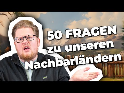 Österreich, Schweiz? NIE GEHÖRT! | 50 Fragen zu Deutschlands Nachbarländern