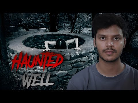 Horror Story of that Haunted Well