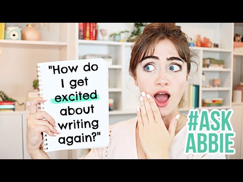 "How do I get excited about writing again?" | #AskAbbie