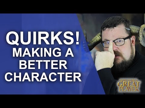 Great Role Player: Making a better character using Quirks! - Player Tips and Guides