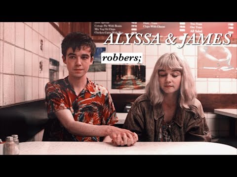 alyssa & james – robbers (TEOTFW)