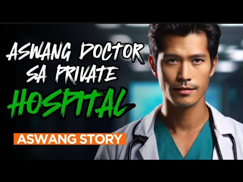 ASWANG NA DOCTOR SA PRIVATE HOSPITAL  | Aswang Horror Story  |  Baryong Aswang