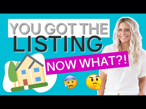 You Got The Listing Now What?