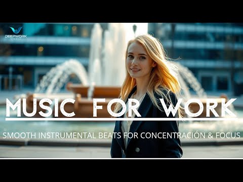 Music for Work | Smooth Instrumental Beats for Concentration & Creative Focus | Stay in Flow