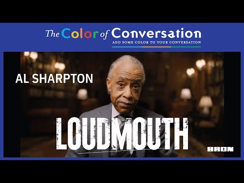 Rev. Al Sharpton's "Loudmouth", having to do drama to get attention and the story of his iconic hair