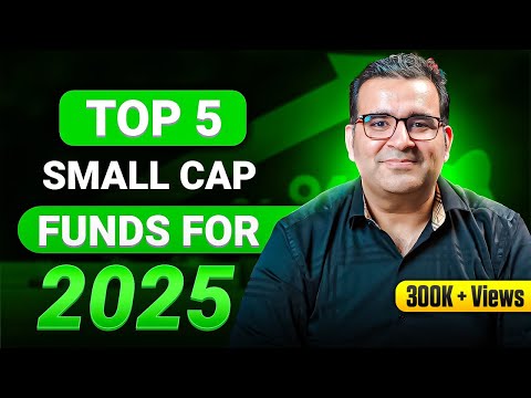 Top 5 Small Cap Funds for 2025 | In-depth Analysis | Sanjay Kathuria