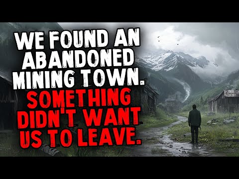 We Found an Abandoned Mining Town. Something Didn't Want Us To Leave.