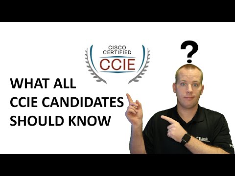 All CCIE Candidates Should Know