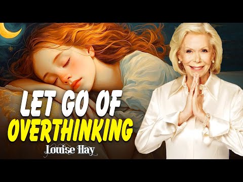 3 HOUR Heal Your Mind Before Sleep | Let Go of Overthinking Tonight | Louise Hay