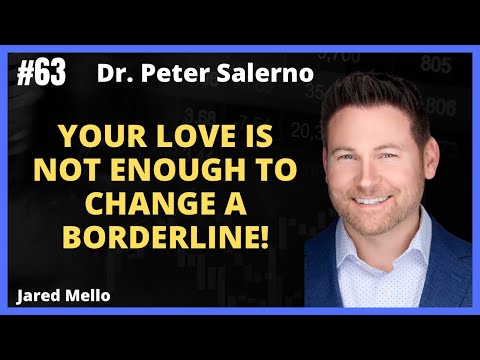 Your Love Is Not Enough To Change A Borderline! with Dr. Peter Salerno @DrPeterSalerno