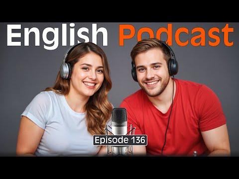 Learn English quickly with podcast conversation | English language learning | Episode 136