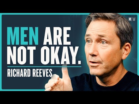 Male Inequality & The Fall of Men - Richard Reeves
