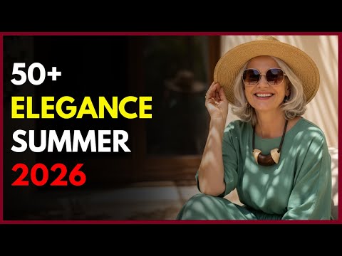 Age-Defying Summer Style - Natural Fashion Over 50 (2026 Guide!)