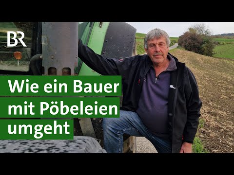 Beleidigungen am Acker, kein Verständnis: So reagiert ein Landwirt | Hofgeflüster | Unser Land | BR