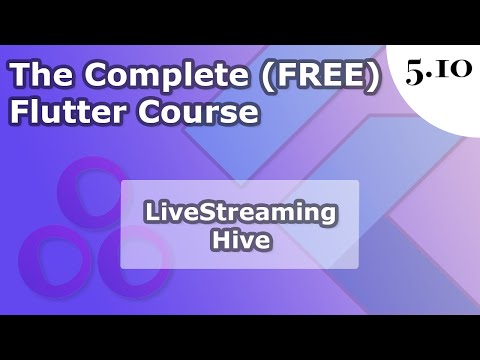 5.10)  LIVE STREAM | Hive DB | GetX | The Complete (FREE) Flutter Course