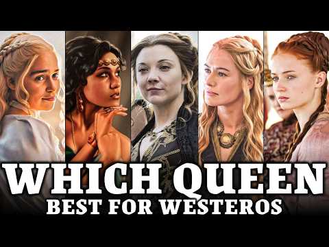 Which Queen Would Be BEST For Westeros? | Game of Thrones