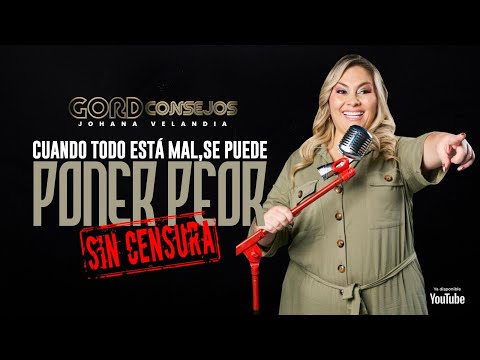 GORDCONSEJOS SIN CENSURA - Cuando todo esta mal, se puede poner peor