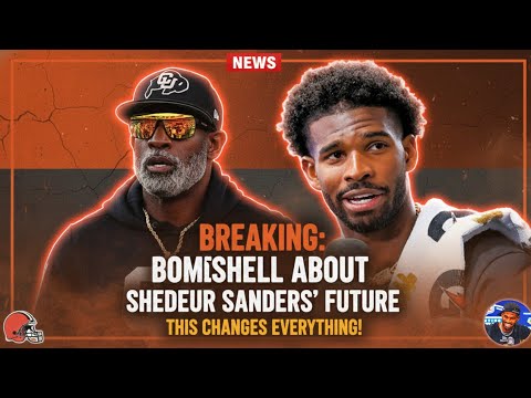 BREAKING: Cleveland Browns INSIDER Drops BOMBSHELL About Shedeur Sanders' Future - This Changes E...