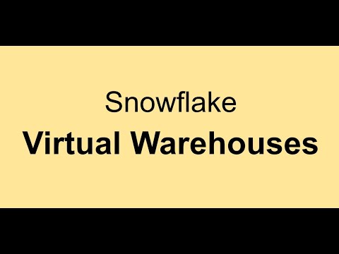 Snowflake - Virtual Warehouses