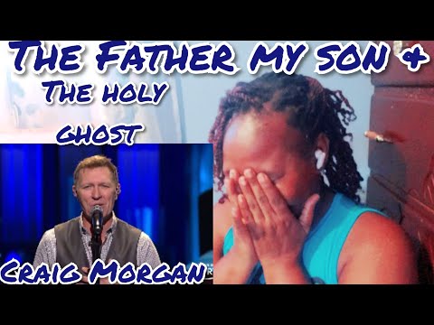 i couldn't stop crying** My First Time Reacting Craig Morgan "The Father, My Son, & the holy ghost"