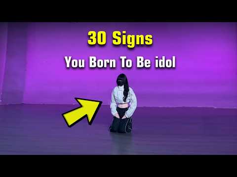 30 Signs Prove You're Born to Be an Idol