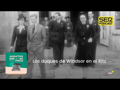 Acontece que no es poco | Los duques de Windsor en el Rit