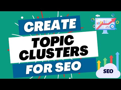 Mastering Topic Clusters for Search Engine Optimization: Boost Your SEO Rankings